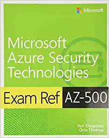 8. Exam Ref AZ-500 Microsoft Azure Security Technologies 8. Exam Ref AZ-500 Microsoft Azure Security Technologies Book Cover