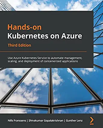 6. Hands-On Kubernetes on Azure - Third Edition 6. Hands-On Kubernetes on Azure - Third Edition Book Cover