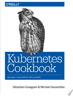 7. Kubernetes Cookbook 7. Kubernetes Cookbook Book Cover