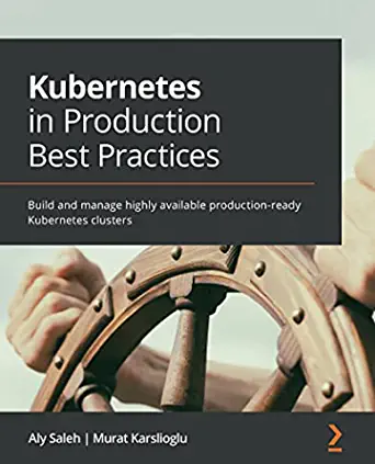 10. Kubernetes in Production Best Practices 10. Kubernetes in Production Best Practices Book Cover
