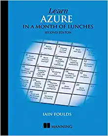 7. Learn Azure in a Month of Lunches, Second Edition 7. Learn Azure in a Month of Lunches, Second Edition Book Cover