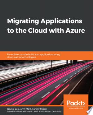 12. Migrating Applications to the Cloud with Azure 12. Migrating Applications to the Cloud with Azure Book Cover