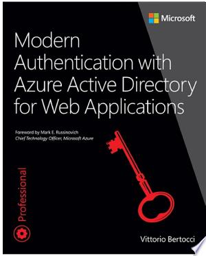 6. Modern Authentication with Azure Active Directory for Web Applications 6. Modern Authentication with Azure Active Directory for Web Applications Book Cover