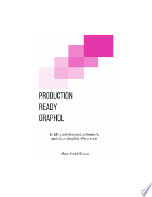 6. Production Ready GraphQL 6. Production Ready GraphQL Book Cover
