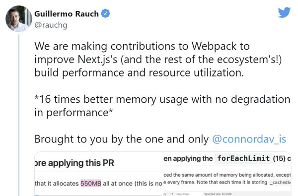 We are making contributions to Webpack to improve Next.js's (and the rest of the ecosystem's!) build performance and resource utilization.