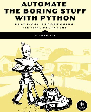 Automate the Boring Stuff with Python Automate the Boring Stuff with Python book cover